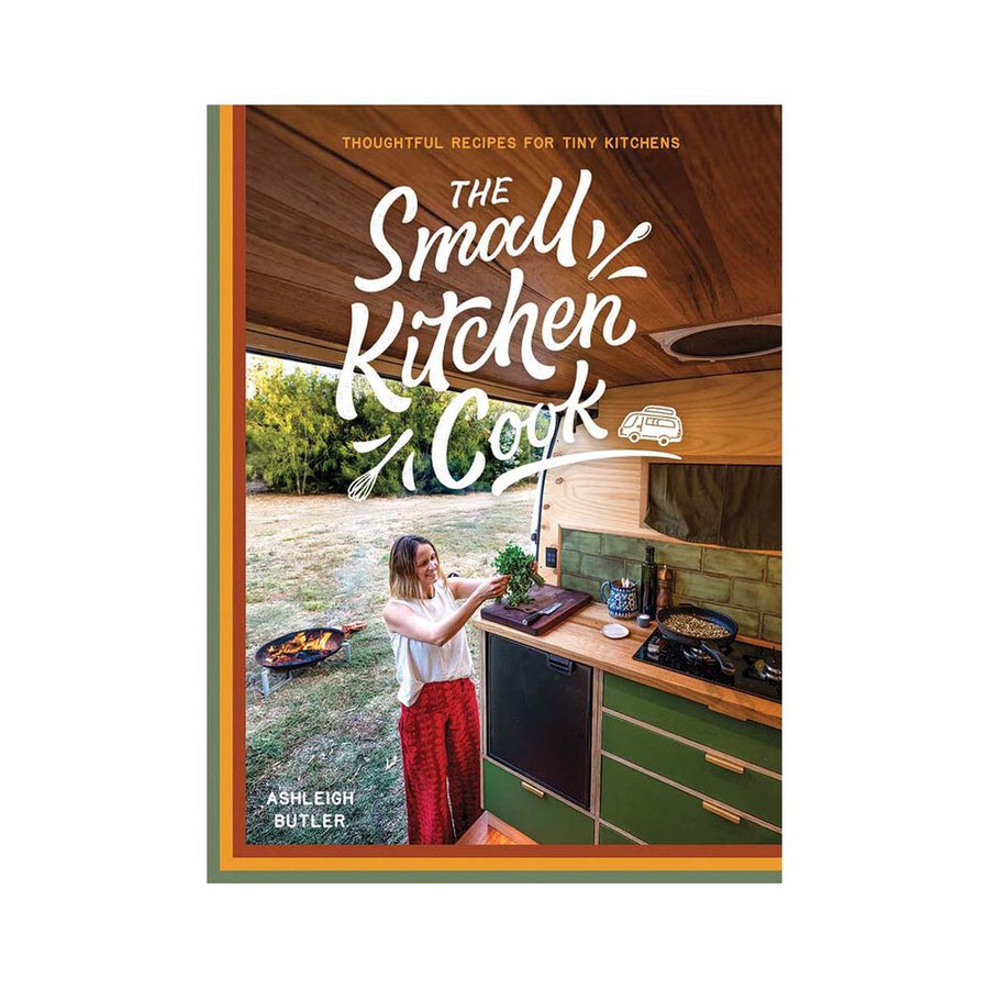 The Small Kitchen Cook by Ashleigh Butler